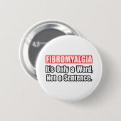 Badge Rond 5 Cm Fibromyalgie...Pas une peine (Devant & derrière)