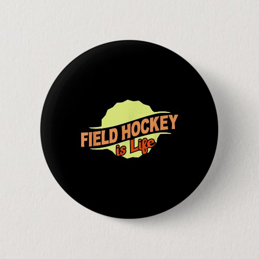 Badge Rond 5 Cm Field Hockey Is Life Cool Sports Lover Athlete Com (Devant)