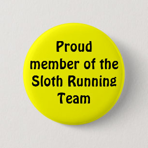 Badge Rond 5 Cm Fier membre de l'équipe de course Sloth