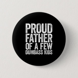 Badge Rond 5 Cm Fier Père De Quelques Enfants Fous Chemise Funny P