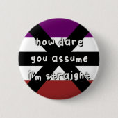 Badge Rond 5 Cm Fierté apothisexuelle - "Comment osez-vous suppose (Devant)