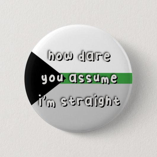 Badge Rond 5 Cm Fierté démonétique - "Comment osez-vous supposer" (Devant)