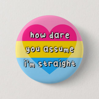 Badge Rond 5 Cm Fierté panromantique - "Comment osez-vous supposer