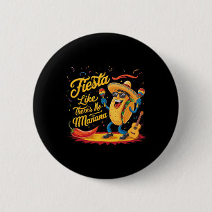Badge Rond 5 Cm Fiesta Comme il n'y a pas Manana Funny Cinco De Ma