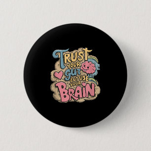 Badge Rond 5 Cm Fiez-vous à votre intuition mais utilisez votre ce