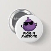 Badge Rond 5 Cm Figgin Awesome Funky Fruit Fig Pun (Devant & derrière)