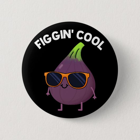 Badge Rond 5 Cm Figgin Cool Funny Fig Alimentation Pun Dark BG (Devant)