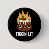 Badge Rond 5 Cm Figgin Lit Funny Figgy Pudding Pun Dark BG (Devant)