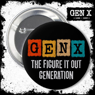 Badge Rond 5 Cm Figure It Out Generation X Gen Xer Funny Gen X