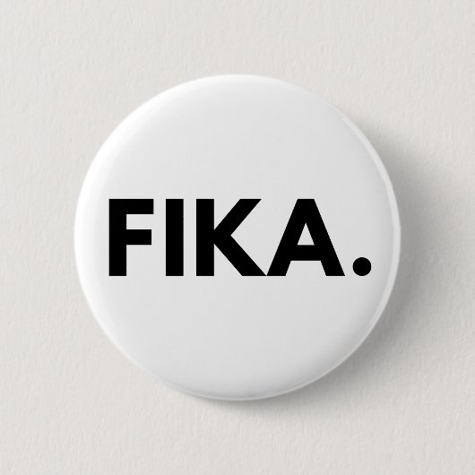 Badge Rond 5 Cm FIKA. Bouton Gras (Devant)