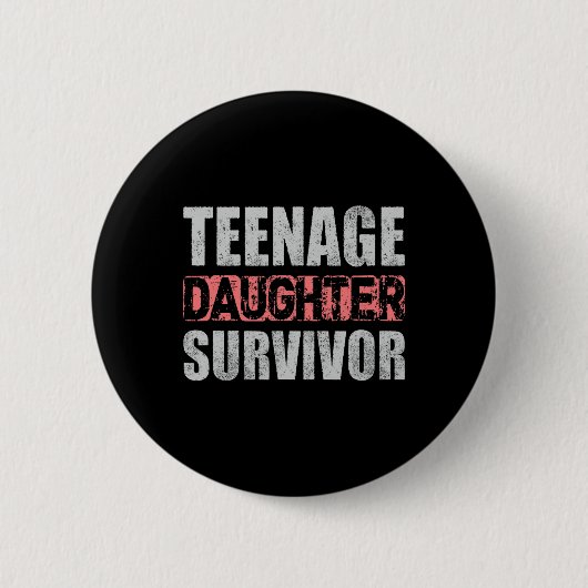 Badge Rond 5 Cm Fille Adolescente Survivant Parents Citer Pères Da (Devant)