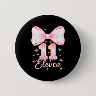 Badge Rond 5 Cm Fille coquette 11 ans avec noeud C'est mon onzième