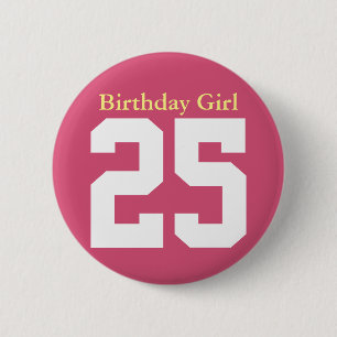 Badge Rond 5 Cm Fille d'anniversaire 25