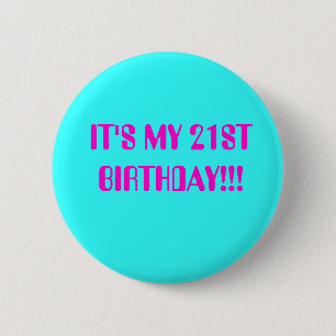 Badge Rond 5 Cm FILLE d'ANNIVERSAIRE, C'est MON 21ème ANNIVERSAIR