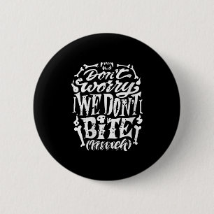 Badge Rond 5 Cm Filles Drôle Skeleton Plaisanterie On ne mord pas