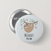 Badge Rond 5 Cm Filles mignonnes maman Sloth pour être Baby shower (Devant & derrière)