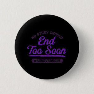 Badge Rond 5 Cm Fin De La Surdose Aucune Histoire Ne Devrait Se Te