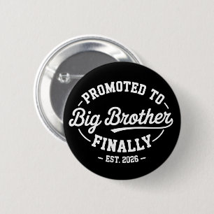 Badge Rond 5 Cm Finalement promu grand frère 2026 Bébé Annonce