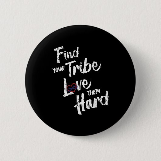 Badge Rond 5 Cm Find Your Tribe Love Them Hard Funny Family Reunio (Devant)