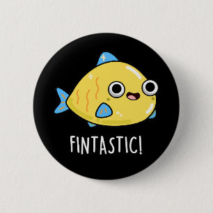 Badge Rond 5 Cm Fintastic Funny Fish Pun Dark BG