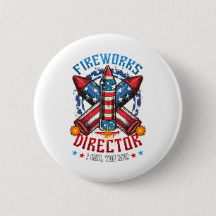 Badge Rond 5 Cm Fireworks Director I Run Vous Exécutez 4 juillet I