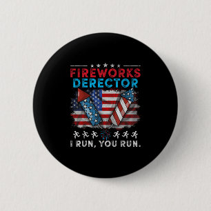 Badge Rond 5 Cm Fireworks Director I Run Vous Exécutez 4 juillet I