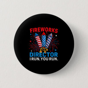 Badge Rond 5 Cm Fireworks Director I Run You Run Funny 4 juillet