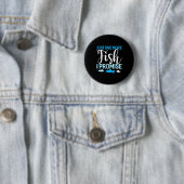 Badge Rond 5 Cm Fisher Juste Un Poisson De Plus (En situation)