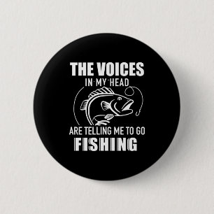 Badge Rond 5 Cm Fisher Mes Voix Me Disent D'Aller Pêcher