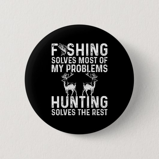 Badge Rond 5 Cm Fishing & Hunting Solve My Problems Funny (Devant)
