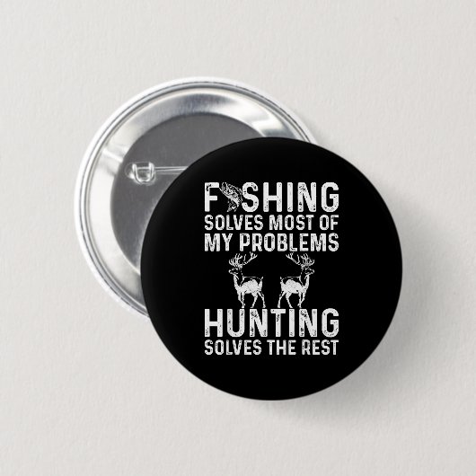 Badge Rond 5 Cm Fishing & Hunting Solve My Problems Funny (Devant & derrière)
