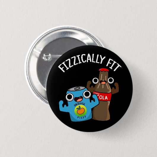 Badge Rond 5 Cm Fizzic Fit Funny Fizzy Cola Pun Dark BG (Devant & derrière)