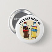 Badge Rond 5 Cm Fizzical Funny Soda Pop Pun (Devant & derrière)