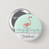 Badge Rond 5 Cm Flamant rose 'Fabulous ! ' bouton vert (Devant & derrière)
