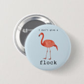 Badge Rond 5 Cm Flamant rose - Je ne donne pas un troupeau (Devant & derrière)