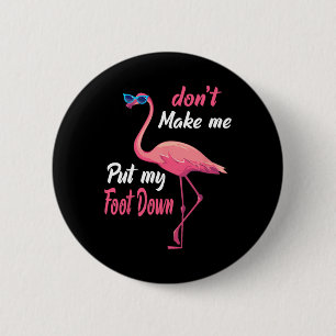 Badge Rond 5 Cm Flamant rose rose Don39t Me Faire Poser Mon Pied V