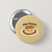 Badge Rond 5 Cm Flantastic ! Flan mignon (Devant & derrière)