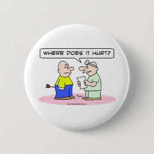 Badge Rond 5 Cm flèche de docteur où il blesse