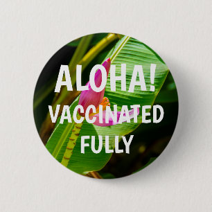 Badge Rond 5 Cm Fleur de banane, jardins de Limahuli Aloha vacciné
