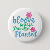 Badge Rond 5 Cm Fleur Où vous êtes planté (Devant)