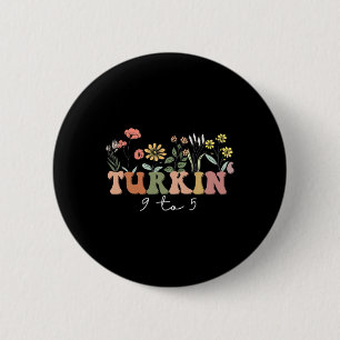 Badge Rond 5 Cm Fleur sauvage Turkin' 9 à 5 Drôle de saison de Tha