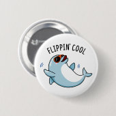 Badge Rond 5 Cm Flippin Cool drôle Dolphin Pun (Devant & derrière)