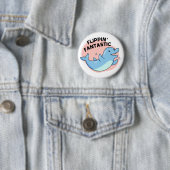 Badge Rond 5 Cm Flippin Fantastic Funky Dolphin Pun (En situation)