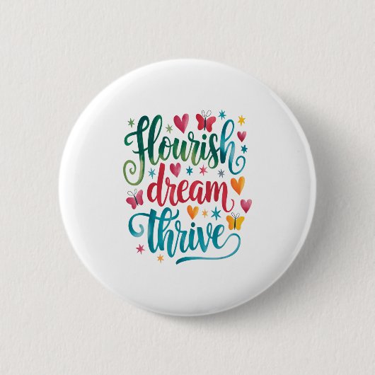 Badge Rond 5 Cm Flourish Dream Thrive Motivational  (Devant)