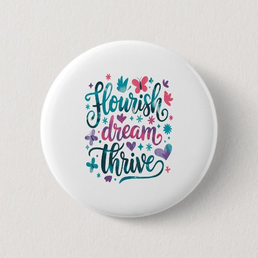 Badge Rond 5 Cm Flourish Dream Thrive Motivational (Devant)