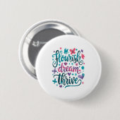 Badge Rond 5 Cm Flourish Dream Thrive Motivational (Devant & derrière)