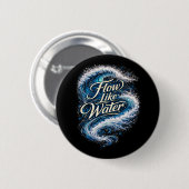 Badge Rond 5 Cm Flow Like Water (Devant & derrière)