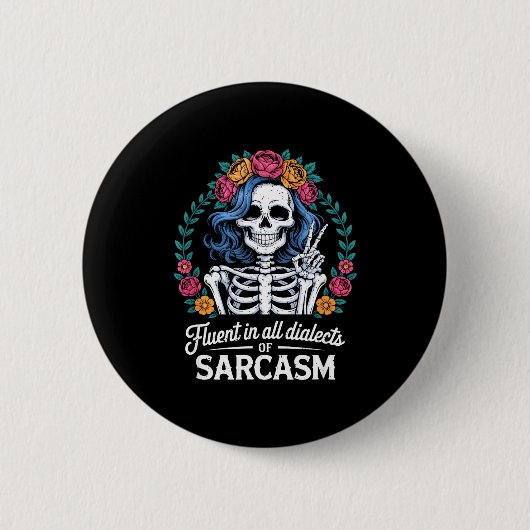 Badge Rond 5 Cm Fluent In All Dialects Of Sarcasm Funny Quote Adul (Devant)