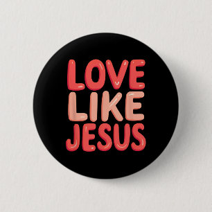 Badge Rond 5 Cm Foi chrétienne Aime comme Jésus