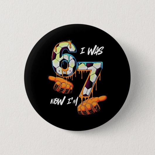 Badge Rond 5 Cm Football 67 Six Seven 7e Anniversaire J'avais 6 Ma (Devant)